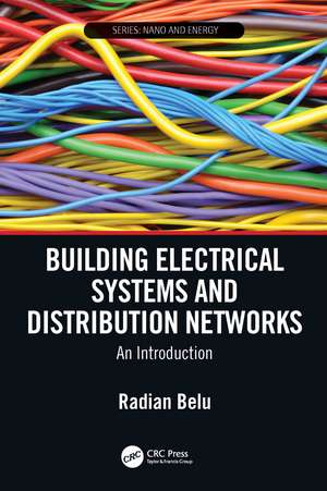 Building Electrical Systems and Distribution Networks: An Introduction de Radian Belu