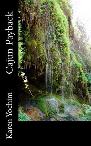 Cajun Payback de Karen Yochim