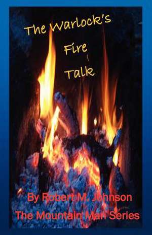 The Warlock's Fire Talk de Robert M. Johnson