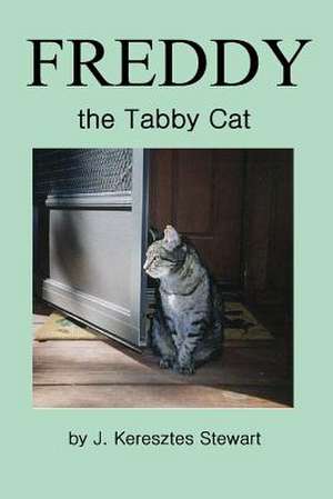 Freddy the Tabby Cat de MS J. Keresztes Stewart