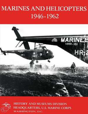 Marines and Helicopters 1946-1962 de Lcol Eugene W. Rawlins