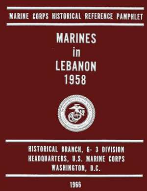 Marines in Lebanon 1958 de Jack Shulimson