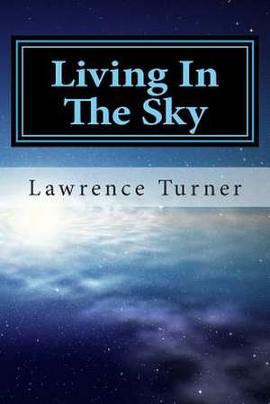 Living in the Sky de Lawrence Turner