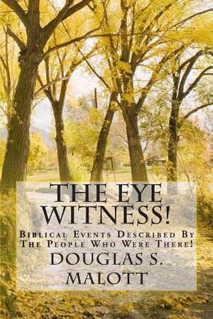 The Eye Witness! de Douglas S. Malott