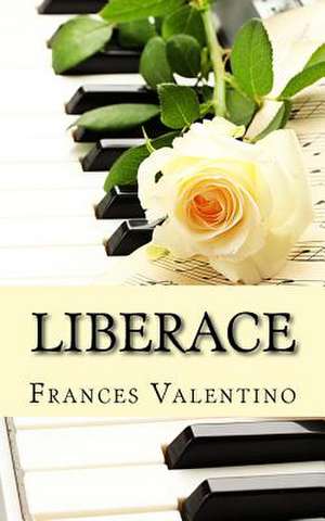 Liberace de Frances Valentino