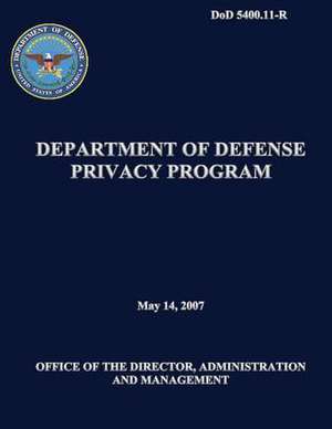 Department of Defense Privacy Program (Dod 5400.11-R) de Department Of Defense