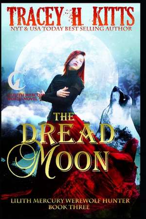 The Dread Moon de Tracey H. Kitts