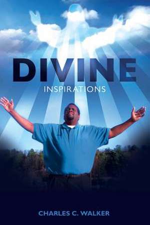 Divine Inspirations de Charles C. Walker