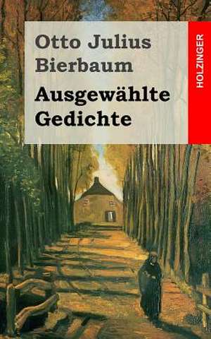 Ausgewahlte Gedichte de Otto Julius Bierbaum