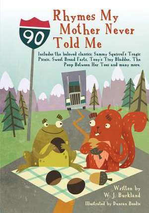 Rhymes My Mother Never Told Me de W. J. Burkland