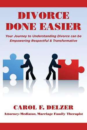 Divorce Done Easier de Carol F. Delzer