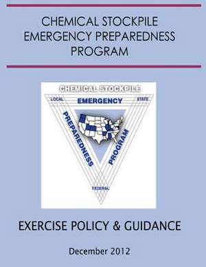 Exercise Policy and Guidance for the Chemical Stockpile Emergency Preparedness Program (December 2012) de United States Army