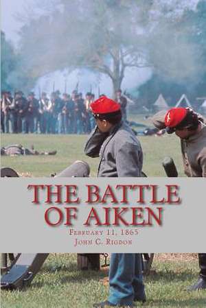 The Battle of Aiken de John C. Rigdon