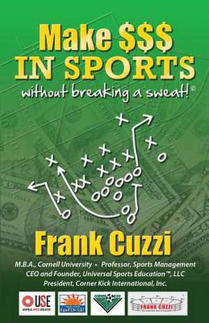 Make $$$ in Sports Without Breaking a Sweat! de Frank Cuzzi