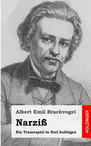 Narziss de Albert Emil Brachvogel