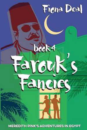 Farouk's Fancies de Fiona Deal