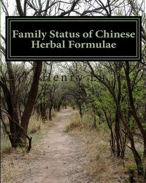 Family Status of Chinese Herbal Formulae de Henry C. Lu