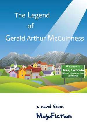 The Legend of Gerald Arthur McGuinness de Mojofiction