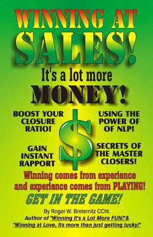 Winning at Sales de MR Roger W. Breternitz