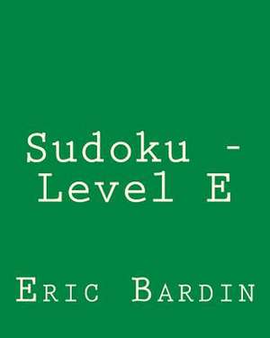 Sudoku - Level E de Eric Bardin