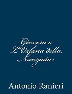 Ginevra O L'Orfana Della Nunziata de Antonio Ranieri