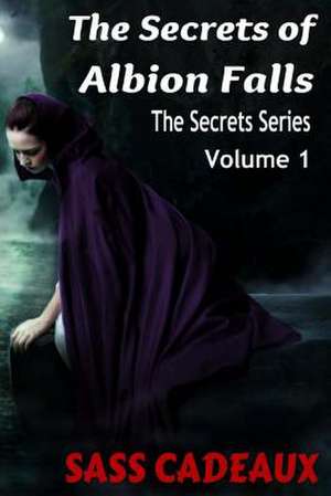 The Secrets of Albion Falls de Miss Sass Cadeaux