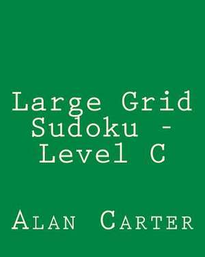 Large Grid Sudoku - Level C de Alan Carter