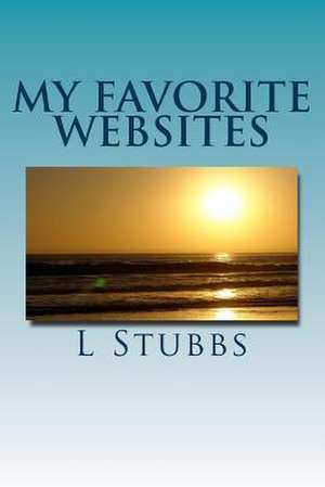 My Favorite Websites de L. A. Stubbs