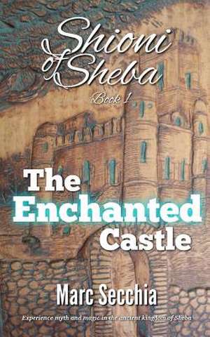 The Enchanted Castle de Marc Secchia