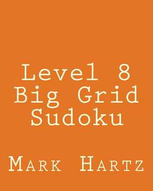 Level 8 Big Grid Sudoku de Mark Hartz