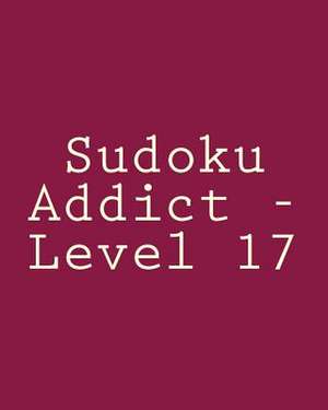 Sudoku Addict - Level 17 de Sam Winter