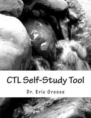 CTL Self-Study Tool de Eric F. Jr. Grosse