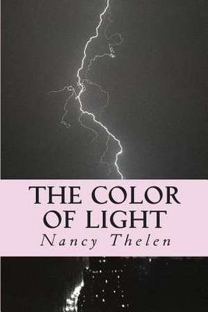 The Color of Light de Nancy A. Thelen