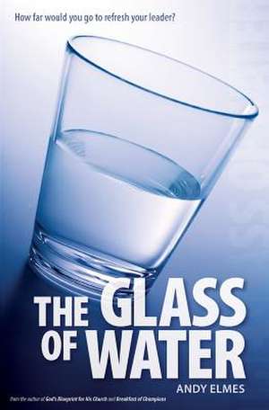 The Glass of Water de Andy Elmes