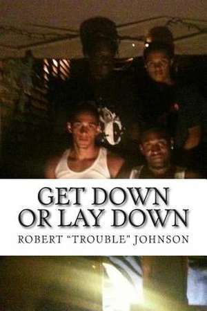 Get Down or Lay Down de Robert Trouble Johnson