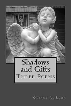 Shadows and Gifts de Quincy R. Lehr