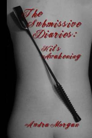 The Submissive Diaries de Audra Morgan