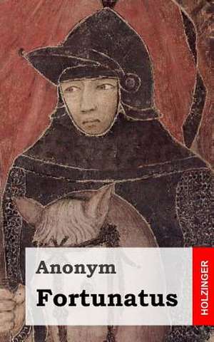 Fortunatus de Anonym