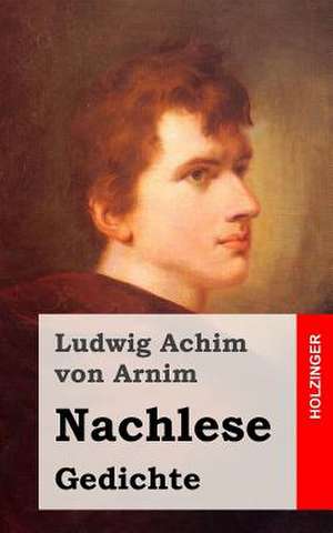 Nachlese de Ludwig Achim Von Arnim