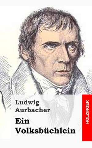 Ein Volksbuchlein de Ludwig Aurbacher