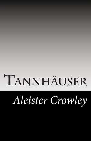 Tannhauser de Aleister Crowley