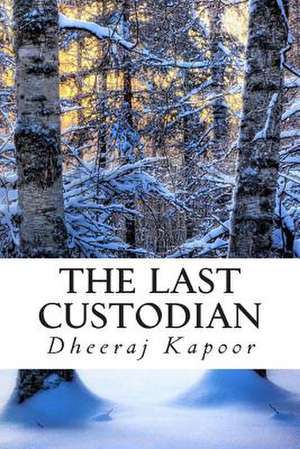 The Last Custodian de Dheeraj Kapoor