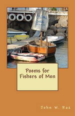 Poems for Fishers of Men de John W. Raz