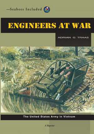 Seabees Included Engineers at War de Adrian G. Traas