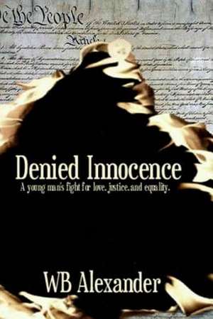 Denied Innocence de W. B. Alexander