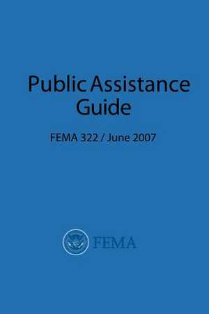 Fema Public Assistance Guide (Fema 322 / June 2007) de U. S. Department of Homeland Security