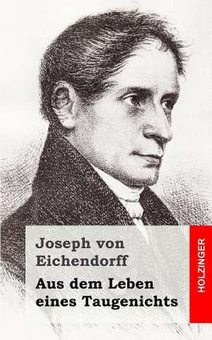 Aus Dem Leben Eines Taugenichts de Joseph Von Eichendorff