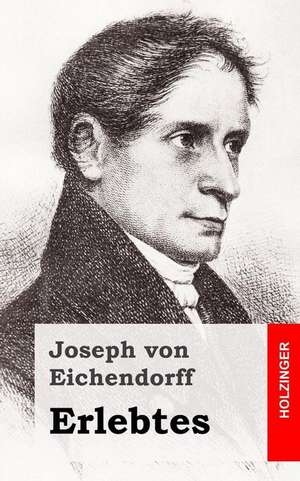 Erlebtes de Joseph Von Eichendorff