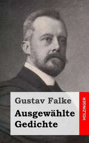 Ausgewahlte Gedichte de Gustav Falke