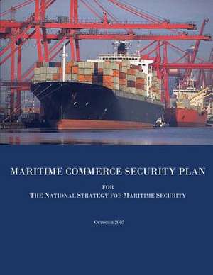 Maritime Commerce Security Plan for the National Strategy for Maritime Security de U. S. Department of Homeland Security